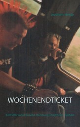 Wochenendticket - Der 90er Jahre-Provinz-Hamburg-Tocotronic - Roman