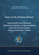 Christian Hanisch: Neuroscientific based therapy of dysfunctional cognitive overgeneralizations caused by stimulus overload with an "emotionSync" method 