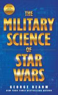 George Beahm: The Military Science of Star Wars 