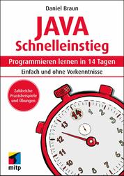 Java Schnelleinstieg - Programmieren lernen in 14 Tagen. Einfach und ohne Vorkenntnisse