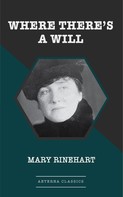 Mary Rinehart: Where There's a Will 