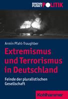 Armin Pfahl-Traughber: Extremismus und Terrorismus in Deutschland 