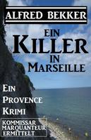 Alfred Bekker: Provence Krimi: Ein Killer in Marseille ★★★