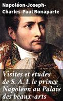 Exposition internationale: Visites et études de S. A. I. le prince Napoléon au Palais des beaux-arts 