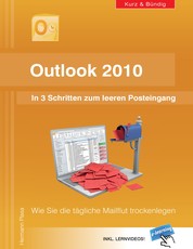 Outlook 2010: In 3 Schritten zum leeren Posteingang - Wie Sie die tägliche Mailflut trockenlegen