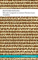 Rudyard Kipling: Wie der Leopard zu seinen Flecken kam ★★★★