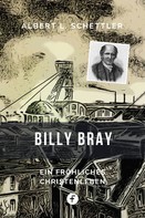 Albert L. Schettler: Billy Bray ★★★★★