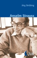 Jörg Strübing: Anselm Strauss 