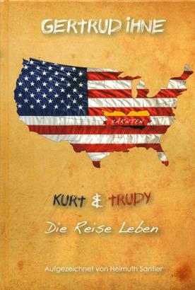 Gertrud Ihne. Kurt und Trudy. Die Reise Leben.