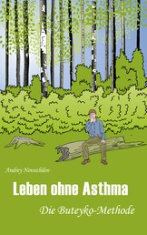 Leben ohne Asthma - Die Buteyko Methode