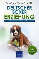 Claudia Kaiser: Deutscher Boxer Erziehung: Hundeerziehung für Deinen Deutschen Boxer Welpen ★★★★★