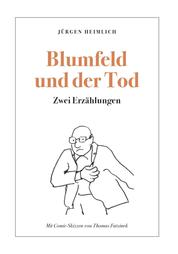 Blumfeld und der Tod - Zwei Erzählungen