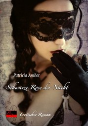 Schwarze Rose der Nacht - Erotischer Roman