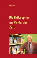 Dietmar Dressel: Die Philosophie im Wandel der Zeit 