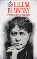 Helena Blavatsky: HELENA BLAVATSKY Premium Collection 