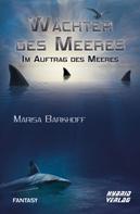 Marisa Barkhoff: Wächter des Meeres: Im Auftrag des Meeres 