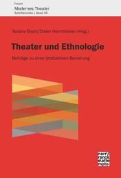 Theater und Ethnologie - Beiträge zu einer produktiven Beziehung