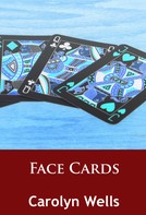 Carolyn Wells: Face Cards 