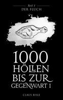 Claus Bisle: 1000 Höllen bis zur Gegenwart 