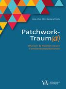 Barbara Friehs: Patchwork-Traum(a) 