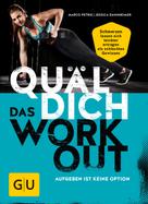 Marco Petrik: Quäl dich – Das Workout 