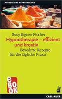 Susy Signer-Fischer: Hypnotherapie – effizient und kreativ 