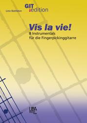 Vis la vie! - 8 Instrumentals für die Fingerpickinggitarre