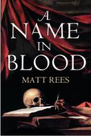 Matt Rees: A Name in Blood 