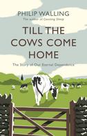 Philip Walling: Till the Cows Come Home 