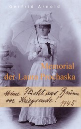 Memorial der Laura Prochaska - Meine Flucht aus Brünn vor Kriegsende 1945