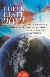 Checkliste 2012 - Sieben Strategien wie Sie die Krise in Ihre Chance verwandeln