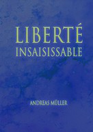 Andreas Müller: Liberté insaisissable 