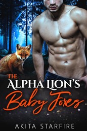The Alpha Lion's Baby Foxes - MM Alpha Omega Fated Mates Mpreg Shifter