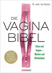 Die Vagina-Bibel. Vulva und Vagina – Mythos und Wirklichkeit - Deutsche Ausgabe