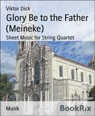 Viktor Dick: Glory Be to the Father (Meineke) 