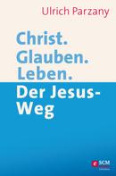 Ulrich Parzany: Christ. Glauben. Leben. 