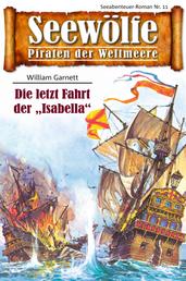 Seewölfe - Piraten der Weltmeere 11 - Die letzte Fahrt der "Isabella"