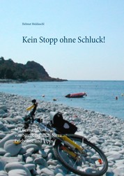 Kein Stopp ohne Schluck! - Mit dem Fahrrad von Nürnberg nach Nizza - Erlebnisse und Tipps
