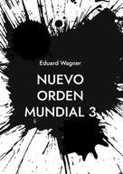 Eduard Wagner: Nuevo orden mundial 3 