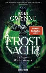 Frostnacht - Die Saga der Blutgeschworenen - Die große Wikinger-Fantasy-Saga - Roman