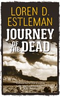 Loren D. Estleman: Journey of the Dead 