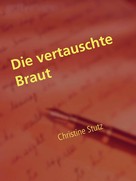 Christine Stutz: Die vertauschte Braut ★★★★★