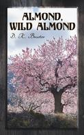 D. K. Broster: Almond, Wild Almond 