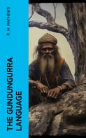 R. H. Mathews: The Gundungurra Language 