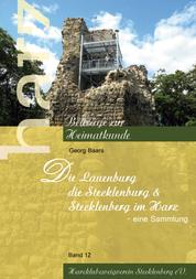 Die Lauenburg, die Stecklenburg und Stecklenberg im Harz - Eine Sammlung