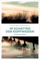 Anja Wedershoven: Im Schatten der Kopfweiden ★★★