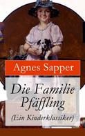 Agnes Sapper: Die Familie Pfäffling (Ein Kinderklassiker) 