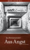 Jan Stressenreuter: Aus Angst ★★★★