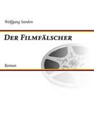 Wolfgang Sanden: Der Filmfälscher 
