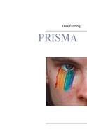 Felix Froning: Prisma 
